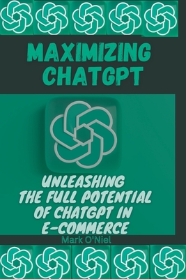 Maximizing ChatGPT: Unleashing the full potential of ChatGPT in E-commerce-cover