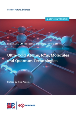 Ultra-Cold Atoms, Ions, Molecules and Quantum-cover