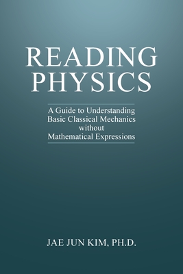 Reading Physics: A Guide to Understanding Basic Classical Mechanics without Mathematical Expressions-cover