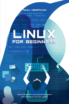 Linux for Beginners: How to Master the Linux Operating System and Command Line form Scratch-cover