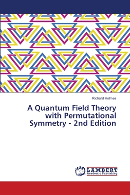 A Quantum Field Theory with Permutational Symmetry - 2nd Edition-cover