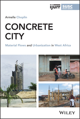 Concrete City: Material Flows and Urbanization in West Africa-cover