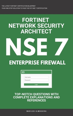 Nse 7: Fortinet: Fortigate Firewall: Fortinet Network Security Architect: Enterprise Firewall-cover