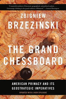 The Grand Chessboard: American Primacy and Its Geostrategic Imperatives-cover