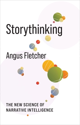 Storythinking: The New Science of Narrative Intelligence-cover