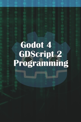 Godot 4 GDScript 2.0 Programming-cover