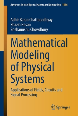 Mathematical Modeling of Physical Systems: Applications of Fields, Circuits and Signal Processing-cover