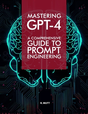 Mastering GPT-4: A Comprehensive Prompt Engineering Guide-cover
