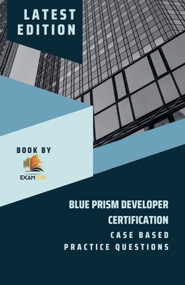 Blue Prism Developer Certification Case Based Practice Question - Latest 2023-cover