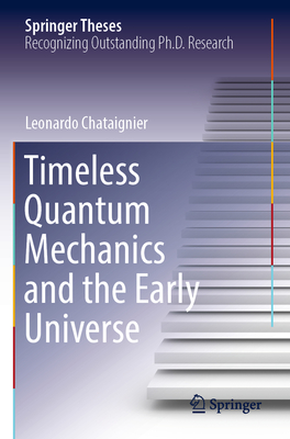 Timeless Quantum Mechanics and the Early Universe-cover