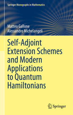 Self-Adjoint Extension Schemes and Modern Applications to Quantum Hamiltonians-cover