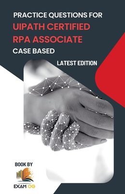 Practice Questions for UiPath Certified RPA Associate Case Based-cover