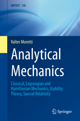 Analytical Mechanics: Classical, Lagrangian and Hamiltonian Mechanics, Stability Theory, Special Relativity-cover