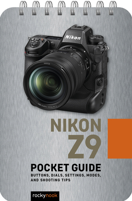Nikon Z9: Pocket Guide: Buttons, Dials, Settings, Modes, and Shooting Tips-cover