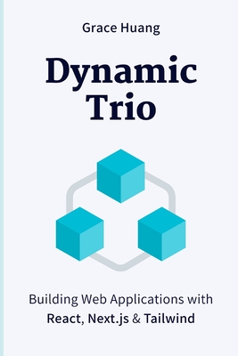 Dynamic Trio: Building Web Applications with React, Next.js & Tailwind-cover
