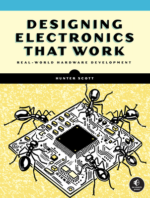 Designing Electronics That Work: Real-World Hardware Development-cover