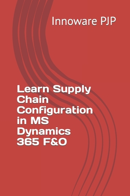 Learn Supply Chain Configuration in MS Dynamics 365 F&O-cover