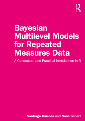 Bayesian Multilevel Models for Repeated Measures Data: A Conceptual and Practical Introduction in R-cover