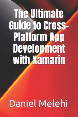 The Ultimate Guide to Cross-Platform App Development with Xamarin-cover