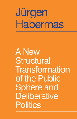 A New Structural Transformation of the Public Sphere and Deliberative Politics-cover