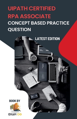 Concept Based Practice Questions for UiPath RPA Associate Certification Latest Edition 2023-cover