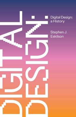 Digital Design: A History-cover