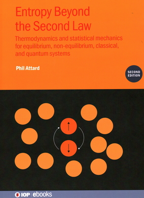 Entropy Beyond the Second Law: Thermodynamics and Statistical Mechanics for Equilibrium, Non-Equilibrium, Classical, and Quantum Systems-cover