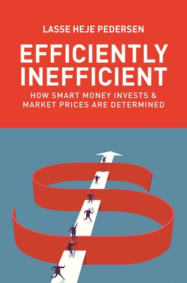 Efficiently Inefficient: How Smart Money Invests and Market Prices Are Determined-cover