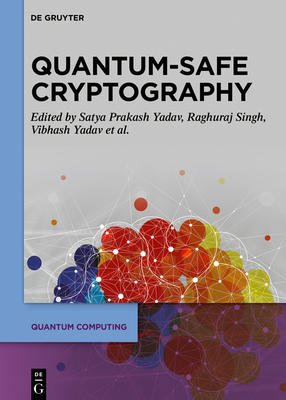 Quantum-Safe Cryptography Algorithms and Approaches: Impacts of Quantum Computing on Cybersecurity-cover