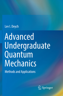 Advanced Undergraduate Quantum Mechanics: Methods and Applications-cover