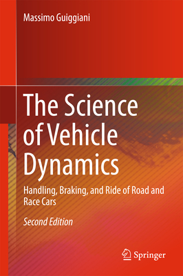The Science of Vehicle Dynamics: Handling, Braking, and Ride of Road and Race Cars-cover