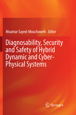 Diagnosability, Security and Safety of Hybrid Dynamic and Cyber-Physical Systems-cover