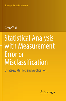 Statistical Analysis with Measurement Error or Misclassification: Strategy, Method and Application-cover