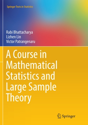 A Course in Mathematical Statistics and Large Sample Theory-cover