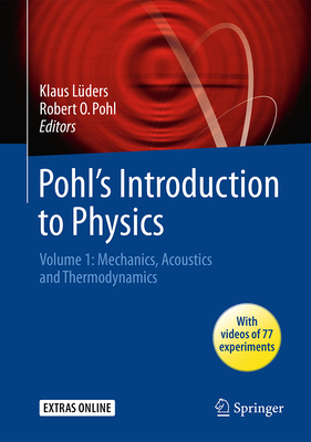 Pohl's Introduction to Physics: Volume 1: Mechanics, Acoustics and Thermodynamics-cover