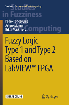Fuzzy Logic Type 1 and Type 2 Based on Labview(tm) FPGA-cover
