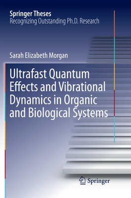 Ultrafast Quantum Effects and Vibrational Dynamics in Organic and Biological Systems-cover