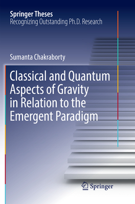 Classical and Quantum Aspects of Gravity in Relation to the Emergent Paradigm-cover