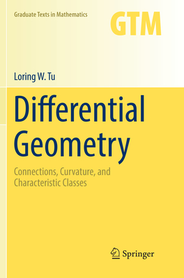 Differential Geometry: Connections, Curvature, and Characteristic Classes-cover