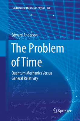 The Problem of Time: Quantum Mechanics Versus General Relativity-cover