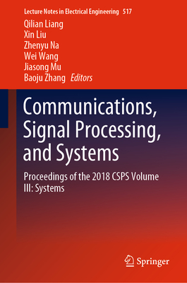 Communications, Signal Processing, and Systems: Proceedings of the 2018 Csps Volume III: Systems-cover