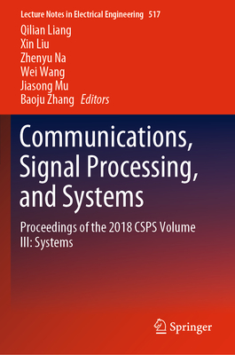 Communications, Signal Processing, and Systems: Proceedings of the 2018 Csps Volume III: Systems-cover
