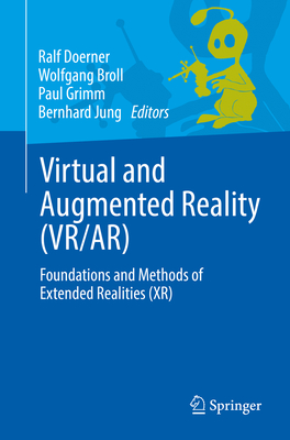 Virtual and Augmented Reality (Vr/Ar): Foundations and Methods of Extended Realities (Xr)-cover