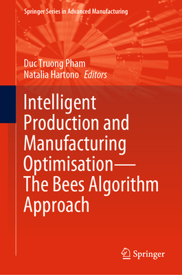 Intelligent Production and Manufacturing Optimisation--The Bees Algorithm Approach-cover