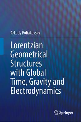 Lorentzian Geometrical Structures with Global Time, Gravity and Electrodynamics-cover