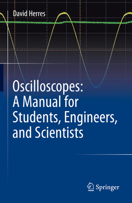 Oscilloscopes: A Manual for Students, Engineers, and Scientists-cover