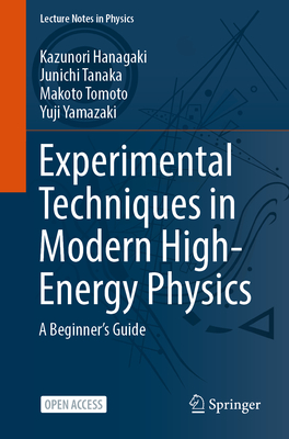 Experimental Techniques in Modern High-Energy Physics: A Beginner's Guide-cover