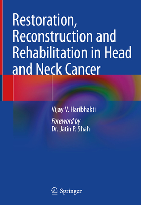 Restoration, Reconstruction and Rehabilitation in Head and Neck Cancer-cover