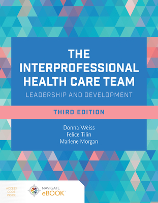 The Interprofessional Health Care Team: Leadership and Development-cover