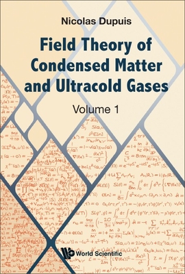 Field Theory of Condensed Matter and Ultracold Gases: Volume 1-cover